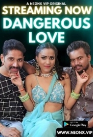 Dangerous Love (2023) NeonX Short Film Watch Online Dangerous Love (2023) NeonX Short Film Watch Online (2024)