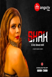 Shak (2022) MangoTV S01E01T02 Web Series Watch Online Shak (2022) MangoTV S01E01T02 Web Series Watch Online (2023)