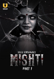 Mishti Part 1 (2024) Ullu S01 Web Series Watch Online Mishti Part 1 (2024) Ullu S01 Web Series Watch Online (2024)