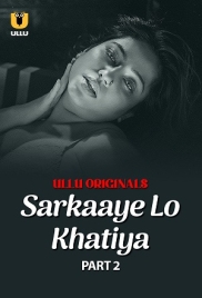 Sarkaaye Lo Khatiya (2025) Part 2 S01 Ullu Web Series Download Sarkaaye Lo Khatiya (2025) Part 2 S01 Ullu Web Series Download (2025)