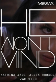 He Won’t Mind 2025 Missax Jessa Rhodes And Katrina Jade HDRip Download He Won’t Mind 2025 Missax Jessa Rhodes And Katrina Jade HDRip Download (2025)